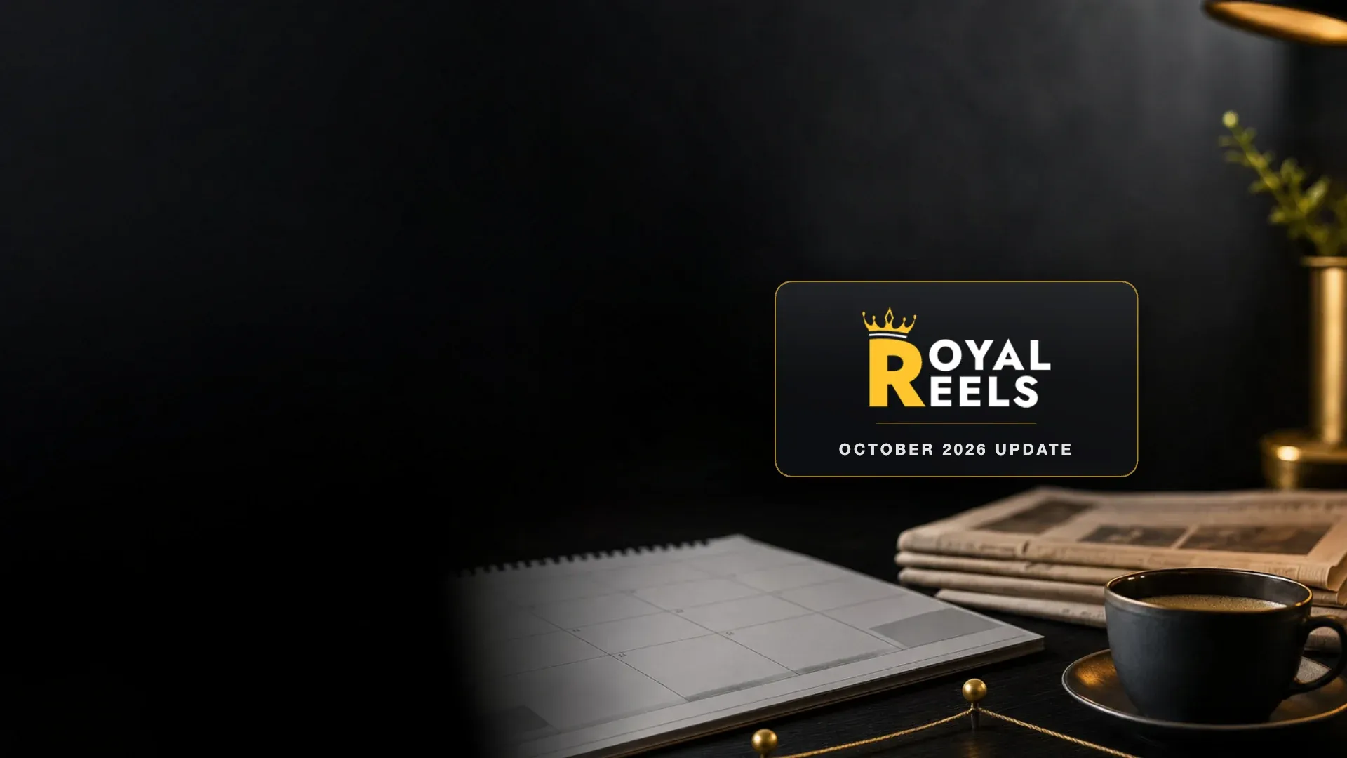 Royal reels october 2026 update hero